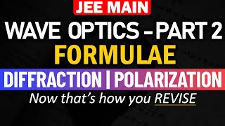 Diffraction amp Polarization  Wave Optics Part2  Formulae and Concept REVISION in 15 min  JEE [upl. by Jobina813]