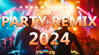 PARTY REMIX 2024 🔥 Mashups amp Remixes Of Popular Songs 🔥 DJ Remix Club Music Dance Mix 2024 [upl. by Rochus455]