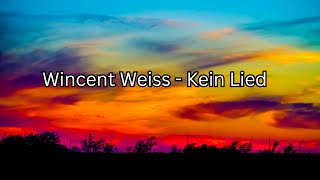 Wincent Weiss  Kein Lied Lyrics [upl. by Nylirehs]