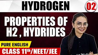 HYDROGEN 02  Properties of H2 amp Hydrides  Chemistry  Pure English  Class 11thNEETJEE [upl. by Noed]