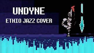 Undyne Theme UNDERTALE  Ethio Jazz Cover [upl. by Ventre]