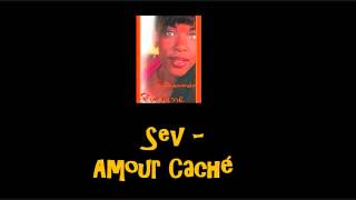 Sev Amour Caché [upl. by Annmarie]