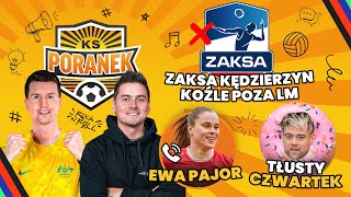 KS PORANEK TŁUSTY CZWARTEK ZAKSA W KRYZYSIE EWA PAJOR O SEZONIE KOTLESZKA KRZY KRZYSZTOF [upl. by Ahsenauq]