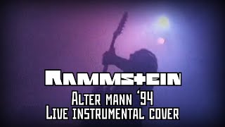 RAMMSTEIN  ALTER MANN 94 LIVE TACHELES INSTRUMENTAL COVER [upl. by Karoline785]