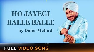 Ho Jayegi Balle Balle ► Daler Mehndi  Official Music Video  DRecords [upl. by Ayatahs]