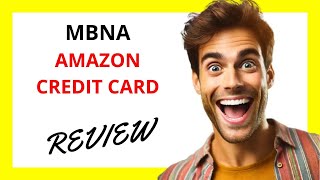 🔥 MBNA Amazon Credit Card Review Attractive Rewards with Limited Flexibility [upl. by Attenoj614]