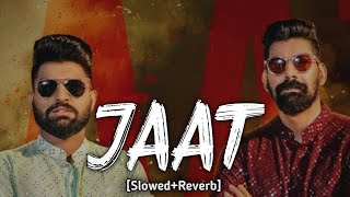 JAAT Slowed amp Reverb Khasa Aala Chahar  Latest Haryanvi Songs  Audio Empire [upl. by Langsdon]