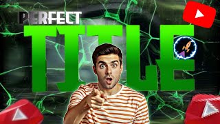 How To Write Perfect YT Video Title [upl. by Dihahs705]