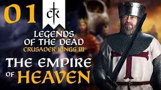 THE LEGENDARY EMPIRE OF HEAVEN Crusader Kings 3  Legends of the Dead  Empire of Heaven 1 [upl. by Rafaelita]