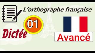 L’orthographe française  Dictée Avancé  01 [upl. by Paff164]