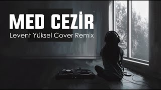 Doruk Akyıldız  Med Cezir  Levent Yüksel Cover Remix [upl. by Nonnac]