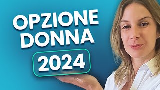 Pensioni Opzione Donna 2024  Guida Completa alle Novità [upl. by Atneciv]