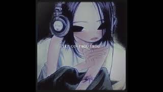 let go  frou frou  sped up [upl. by Naleek]