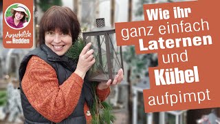 Weihnachtsdeko  So dekoriert ihr Laternen amp Blumenkübel für die Adventszeit Einfach selber machen [upl. by Roose]