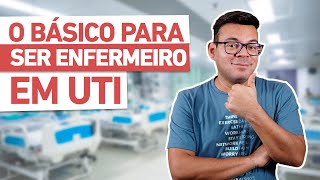 O BÁSICO para ser ENFERMEIRO em UTI [upl. by Aphra724]