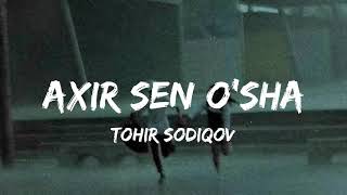 TOHIR SODIQOV  AHIR SEN OSHA  KAROKE  TEKST [upl. by Retrak]