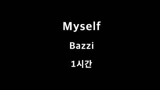 Myself Bazzi 1시간 1hour [upl. by Eniale]