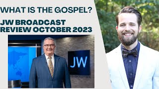 What Is the Gospel JW Broadcast Review October 2023 [upl. by Lletnahs]