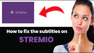 How to Fix Stremio Subtitles BEST METHOD [upl. by Lorrin116]