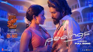 PEELINGS Song Video  Hindi  Pushpa 2 The Rule  Allu Arjun  Rashmika M  Sukumar  DSP Javed [upl. by Annej102]