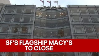 Macys stores closing San Franciscos Union Square location to shut [upl. by Salohcin]