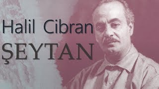 quotŞEYTANquot Halil Cibran sesli öykü tek parça Akın ALTAN [upl. by Eatnuhs]