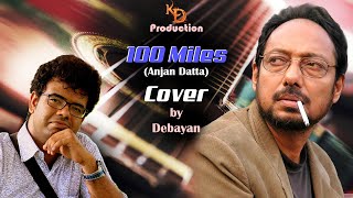 100 Miles  Inside Llewyn Davis  Anjan Dutta  Cover by Debayan  KD Production [upl. by Ainnos]