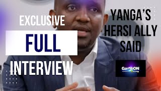 Exclusive Interview With Yanga Football President amp Visionary Hersi Ally Said [upl. by Adriene]