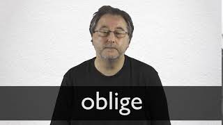 How to pronounce OBLIGE in British English [upl. by Enram367]