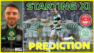 Brendan Looks for Bravery  Aberdeen v Celtic  Starting XI Prediction [upl. by Rimma]