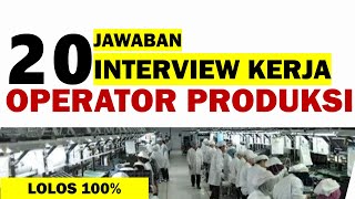 Interview kerja Operator produksi  Jawaban pertanyaan interview kerja operator produksi [upl. by Klement]