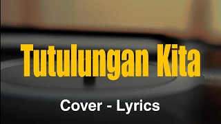 Tutulungan Kita  Roel Cortez  Lyrics  RoArCovers [upl. by Zeret]