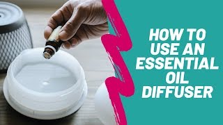 How to Use an Essential Oil Diffuser [upl. by Gar]