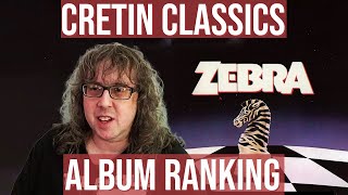 Zebra  Ranking the Albums Cretin Classics [upl. by Seana]