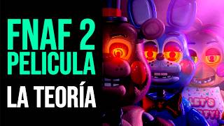 FNAF 2 LA PELICULA La HISTORIA de la SECUELA  Teoría [upl. by Terrel269]