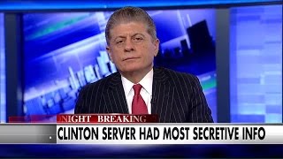 Judge Napolitano Case Against Hillary Is Overwhelming Damning and Grave [upl. by Natalya]