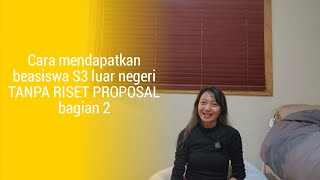 Cara mendapatkan beasiswa luar negeri TANPA RISET PROPOSAL bagian 2 [upl. by Eidde]