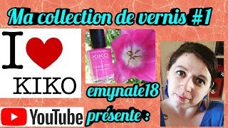 Ma collection de vernis 1  kiko😍😍😍 [upl. by Volnay]