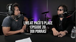 Doi Porras Dominion EPISODE  20 The Paco Arespacochaga Podcast [upl. by Vanhook973]