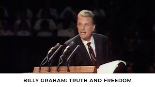 Truth and Freedom  Billy Graham Classic Sermon [upl. by Royal981]