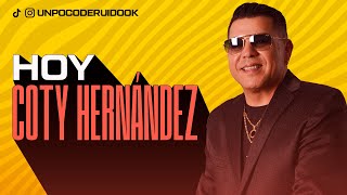 UN POCO DE RUIDO Programa 57 Hoy con COTY HERNANDEZ [upl. by Cyprian]