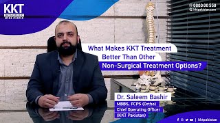 What makes KKT Treatment better than other NonSurgical Treatment Options  Dr Saleem Bashir  KKT [upl. by Drahser]