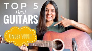 Best Guitars Under 5000  How to Buy Your First Guitar  Acoustic Guitars for Beginners [upl. by Jakoba]