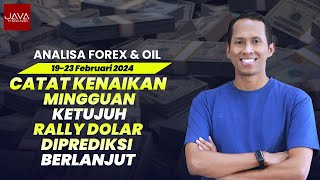 Masih Menguat Rally Dollar Diprediksi Berlanjut  Analisa Forex amp Oil 1923 Februari 2024 [upl. by Tu]