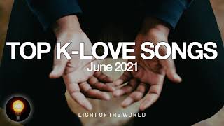 Top KLOVE Songs  June 2021  Light of the World [upl. by Mainis873]