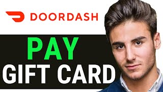 UPDATED 2024 How to Pay with DoorDash Gift Card 2024 [upl. by Yantruoc]