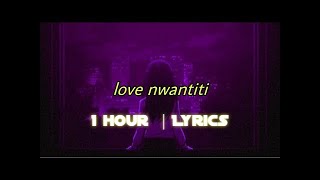 CKay  Love Nwantiti Slowed TikTok Remix LYRICS 1 Hour Version [upl. by Nylarej]