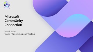 Microsoft CommUnity Connection March 2024  Dynamic Emergency Calling [upl. by Gorton]