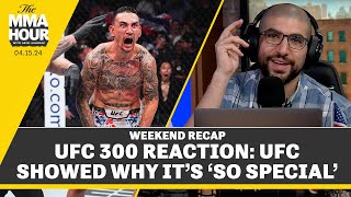 Ariel Helwani UFC 300 Reaction UFC Showed Why Its So Special  The MMA Hour [upl. by Pickens357]