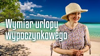 Prawo pracy na urlopie  Wymiar urlopu wypoczynkowego [upl. by Lin]